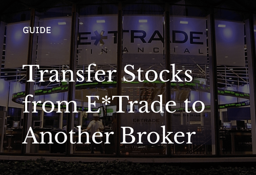 Transfer E*TRADE Stocks to Another Broker